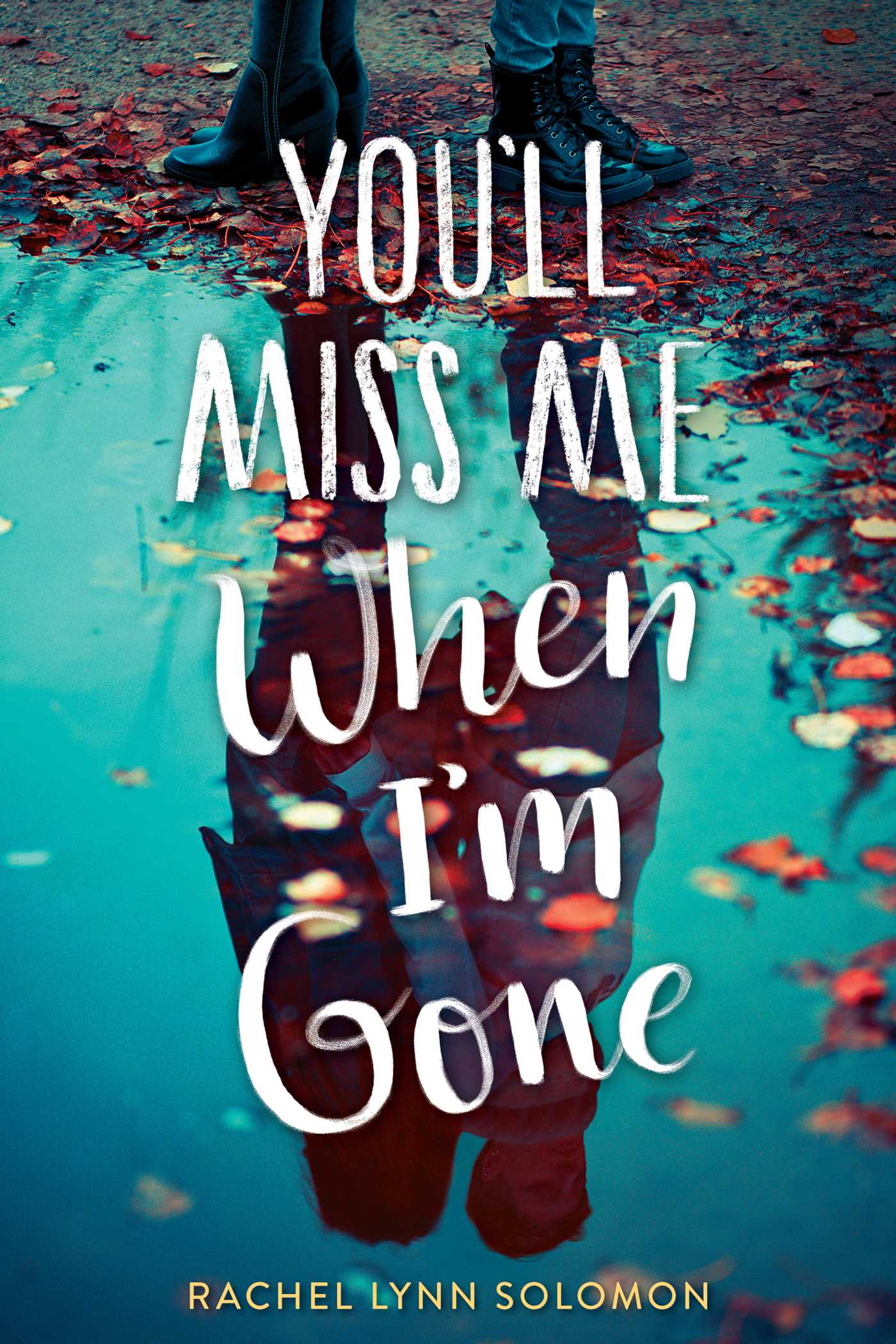 youll-miss-me-when-im-gone-9781481497749_hr